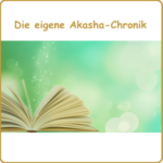 Einweihung in die eigene Akasha-Chronik